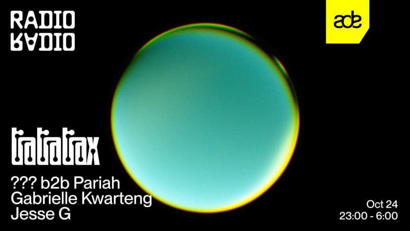 ADE: TraTraTrax with b2b Pariah • Gabrielle Kwarteng • Jesse G — Música · Amsterdam
