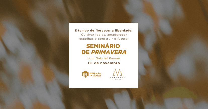 Seminário de Primavera | É tempo de florescer a liberdade. — Otros · Teresópolis