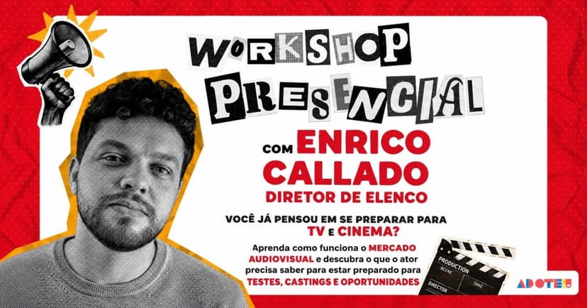 WORKSHOP PRESENCIAL | PREPARAÇÃO PARA TV, CINEMA E STREAMING com ENRICO CALLADO