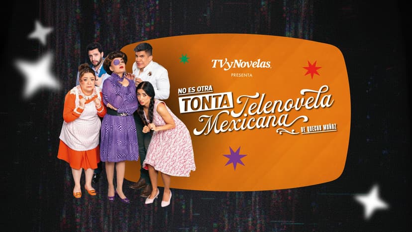 No es otra telenovela mexicana — Theater · Ciudad de México