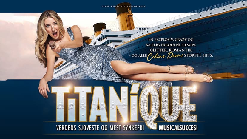 TITANIQUE - The Musical — Theater · København V