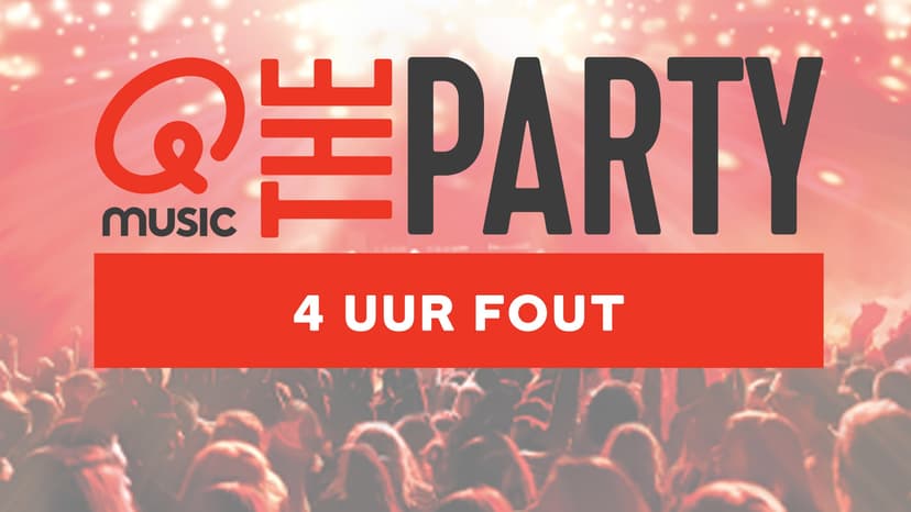 Qmusic the Party - 4 Uur Fout — Music · Amsterdam
