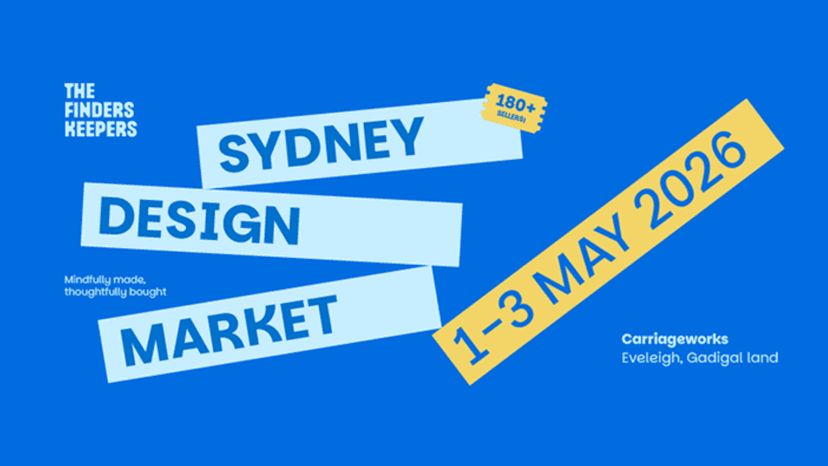 THE FINDERS KEEPERS SYDNEY DESIGN MARKET SS26 — Theater · Eveleigh