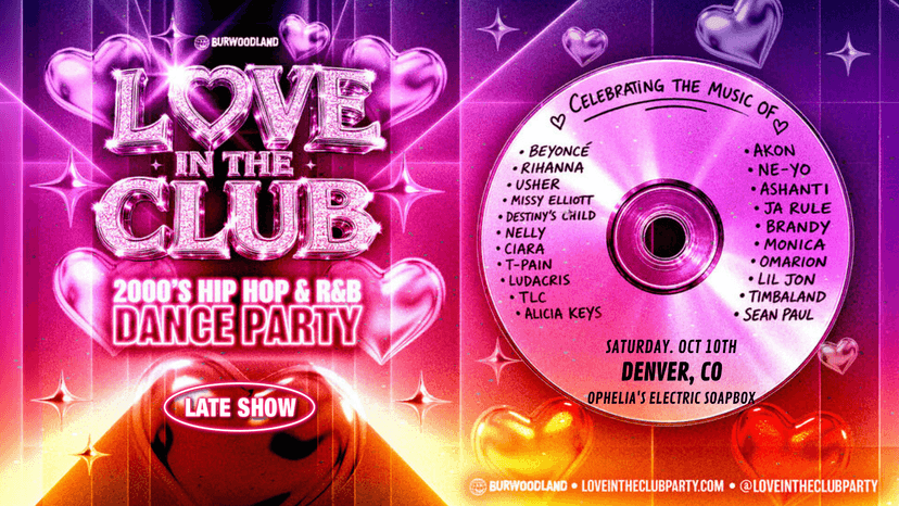 LOVE IN THE CLUB: 2000s Hip Hop/R&B Dance Party [Late Show] — Música · Denver