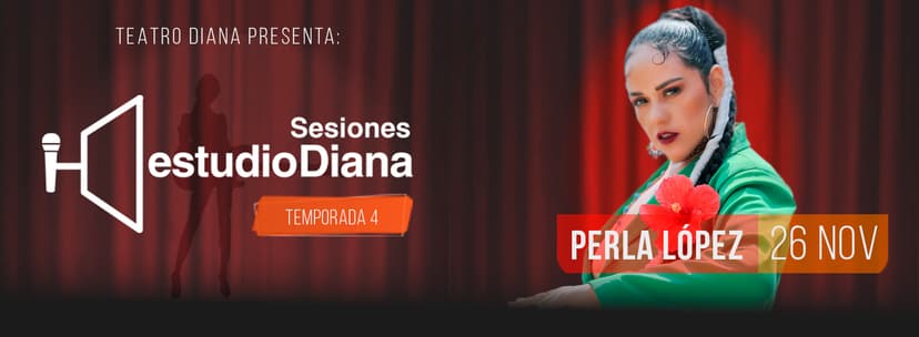 Sesiones Estudio Diana Temporada 4: PERLA LOPEZ — Música · Guadalajara