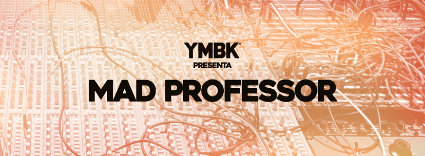 Mad Professor YMBK