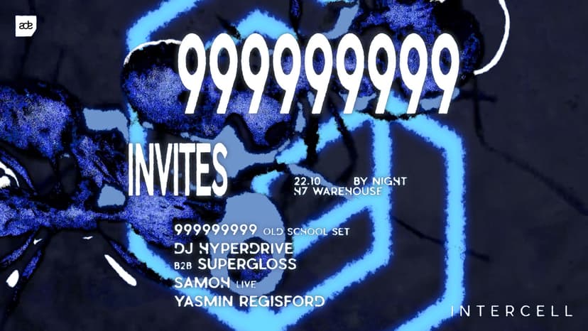 Intercell x 999999999 Invites | ADE By Night — Música · Amsterdam